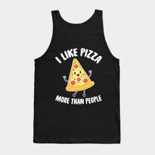 I like pizza more than people Tank Top